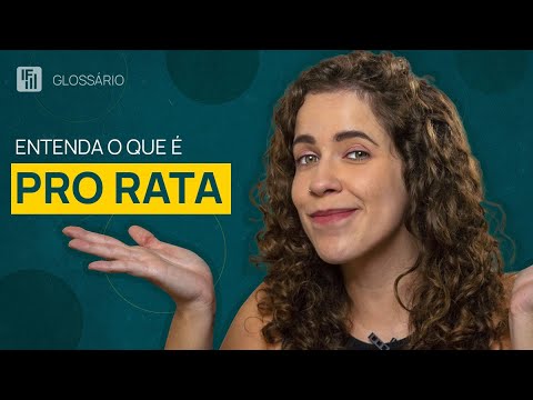 Pro rata: entenda o que é e como é feita a divisão | Glossário IF | Inteligência Financeira