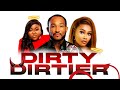 Nollywood dirty dirtier full movie