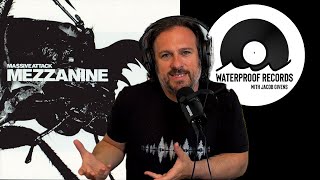Massive Attack - Mezzanine - Episode 60 | Waterproof Records with Jacob Givens