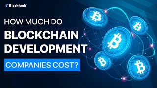 How Much Do Blockchain Development Companies Cost?