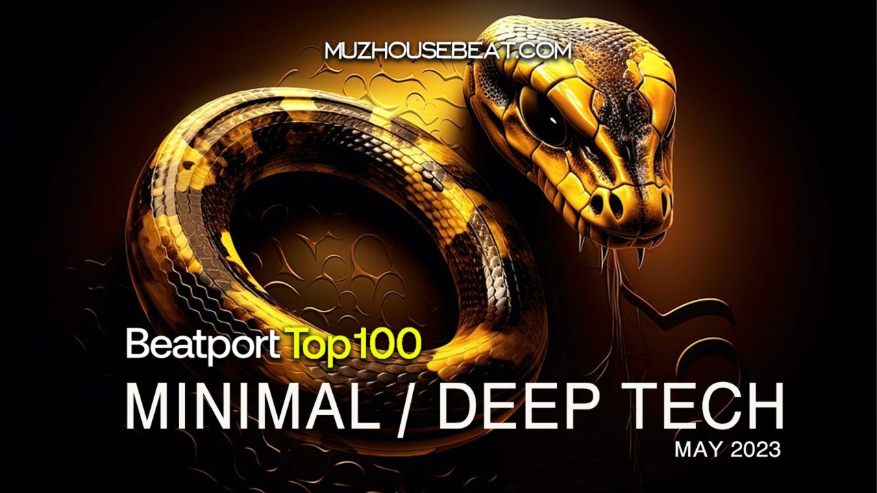 TOP 100 MINIMAL / DEEP TECH BEATPORT MAY 2023