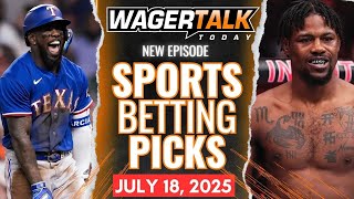 WagerTalk Today | Free Sports Picks | MLB Predictions & Bets | UFC 318 Sharp Action | July 18