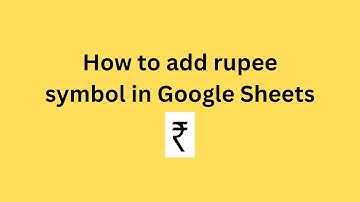 How to add rupee symbol in Google Sheets