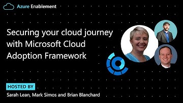 Securing your cloud journey with Microsoft Cloud Adoption Framework