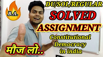 SOL ASSIGNMENT DU/SOL/NCWEB 2020 | CONSTITUTION DEMOCRACY IN INDIA | BA.H 1st Year | YSC ACADEMY