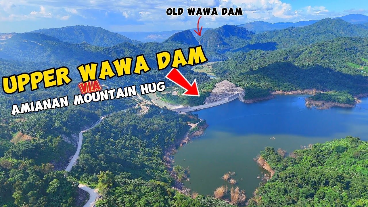 UPPER WAWA DAM VIA AMIANAN MOUNTAIN HUG OVERLOOKING VIEW 