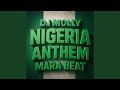 Nigeria Anthem Mara Beat Nigeria Anthem Mara Beat