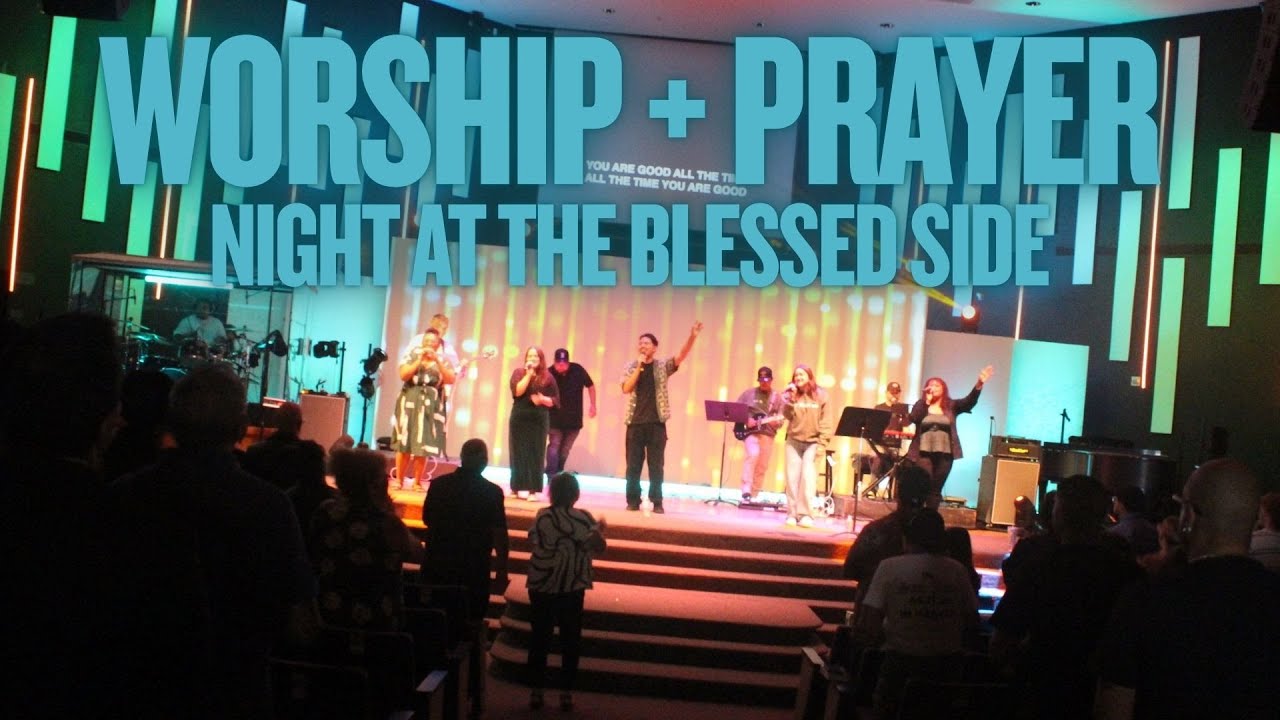 Worship + Prayer  Night at The Blessed Side Church