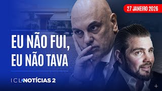 ICL NOTÍCIAS 2 - 27/01/26 - MORAES DIZ QUE NÃO SE REUNIU COM VORCARO E PRESIDENTE DO BRB