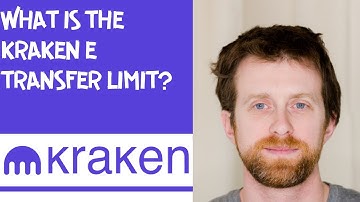 What is the Kraken e transfer limit
