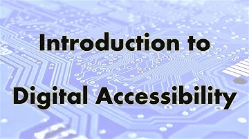 Introduction to Digital Accessibility