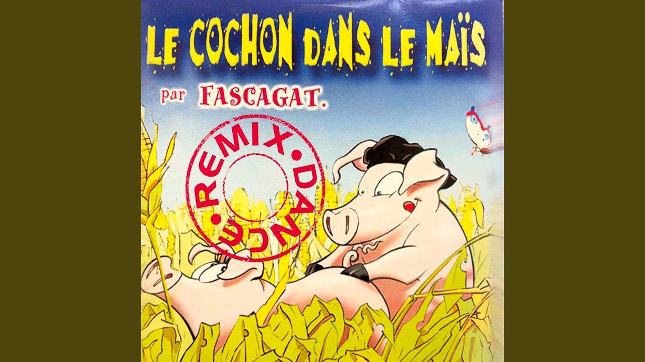 Le cochon dans le mais (Remix Dance)