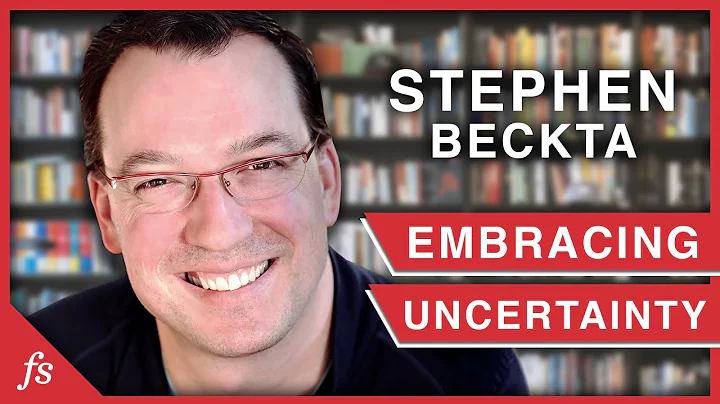Embracing Uncertainty | Stephen Beckta
