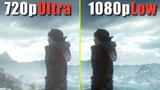 720p Ultra vs 1080p Low | Which is the best quality/performance ?