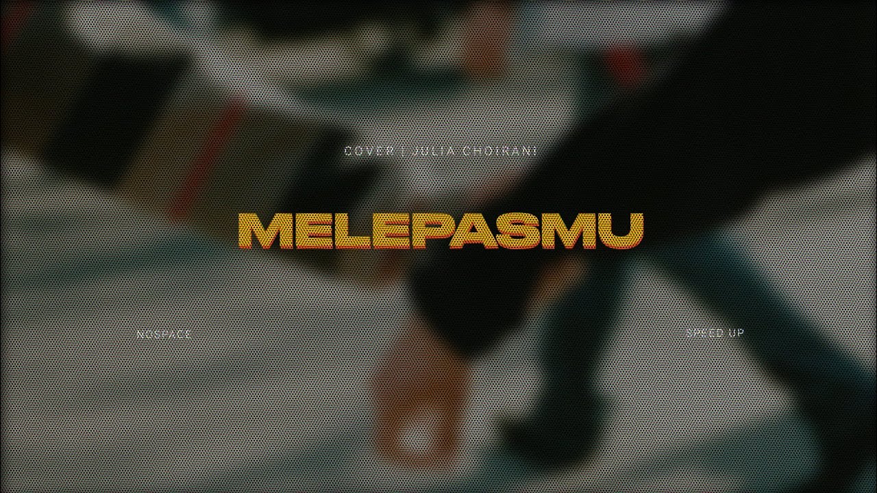 Melepasmu ( speed up + lyrics )🎧
