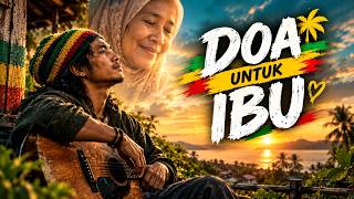 DOA UNTUK IBU ❤️😭 | Reggae Melayu Sedih Paling Menyentuh Hati | Lagu Rindu Ibu di Tanah Rantau