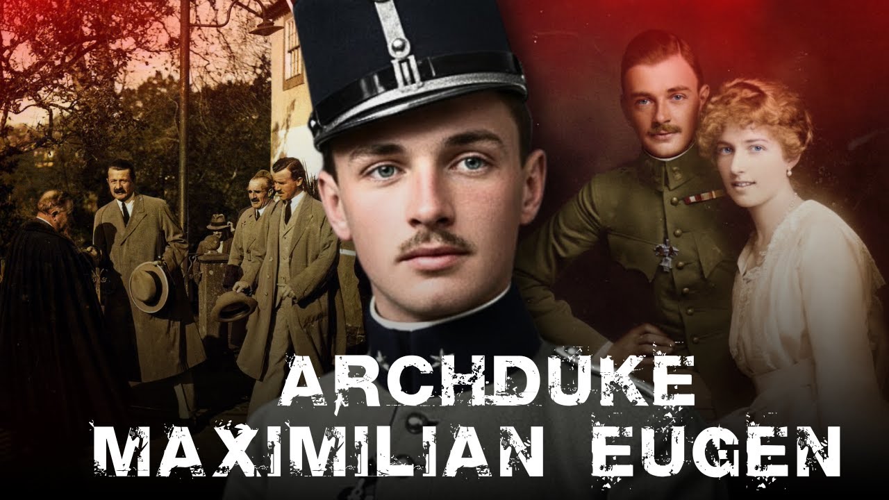 Archduke Maximilian Eugen | How the Second Habsburg Heir Vanished After the  Empire Fell