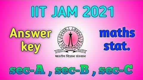 IIT JAM Mathematical stat. ANSWER KEY 2021📌।unofficial Answer key 2021 for iit jam 2021 mathematics🔥