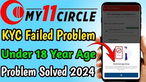 My11Circle KYC Failed Problem Under 18 Age