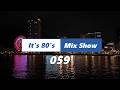 【再配信】It's 80's Mix Show 059