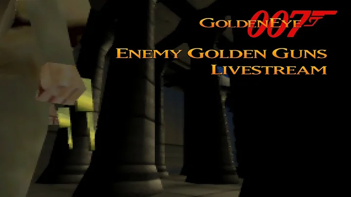 GoldenEye 007 N64 - Enemy Golden Guns Livestream (Part 2/3)