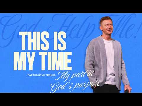 THIS IS MY TIME: MY PART IN GOD'S PURPOSE