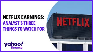 Netflix earnings: Analyst's three things to watch for