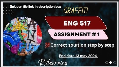 Eng517 assignment 1 solution 2024 |graffiti |517 solution file link in dscription box |step by step|