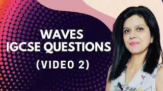 Details Waves IGCSE Questions (Video 2) Update