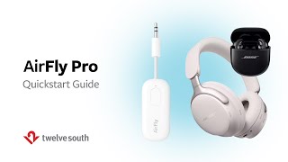 Twelve South AirFly Pro Bose Quickstart Guide