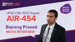Bajrang Prasad AIR-454 | UPSC 2022 Topper Mock Interview | BYJUS IAS Mock Interview in Hindi