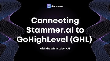 Connecting Stammer ai to GoHighLevel (GHL) with the White Label API