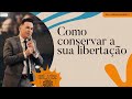 "Como conservar a sua libertação", com Pr. Lucinho Barreto | Celebração Domingo 10H 29/05/2022