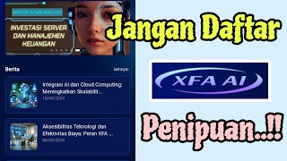 Jangan Daftar Aplikasi XFA AI Sebelum Lihat Video Ini! Review Jujur Aplikasi XFA AI Penipuan!