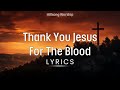 Charity Gayle - Thank You Jesus for the Blood (Live) (Lyrics) Hillsong Worship Christian
