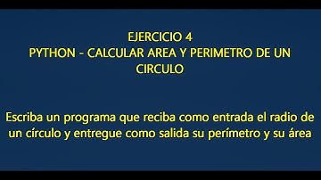 Ejercicio 4 - Calcular el Área y Perímetro de un Circulo