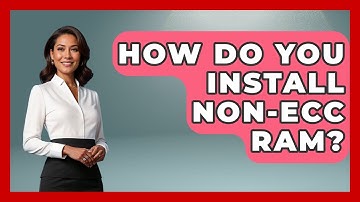 How Do You Install Non-ECC RAM? - Your Computer Companion