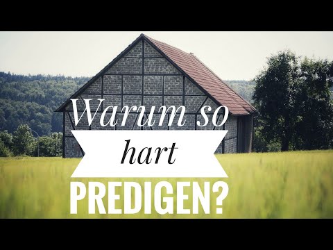 Why preaching so hard? / Warum so hart predigen? (...