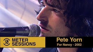 Pete Yorn  -  For Nancy  (live on 2 Meter Sessions, 2002)
