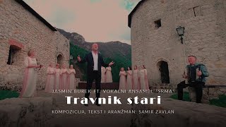 Travnik Stari - Jasmin Burek Ft Vokalni Ansambl Srma Official Video 2021