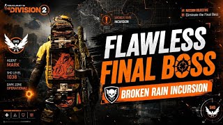 FLAWLESS FINAL BOSS! Broken Rain Incursion | The Division 2
