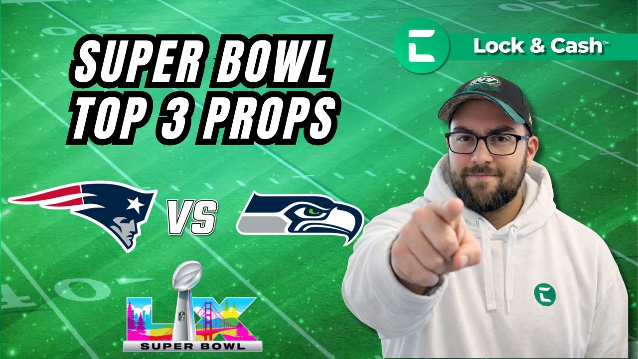 Top 3 Player Props for Super Bowl 60 - Seahawks vs Patriots
