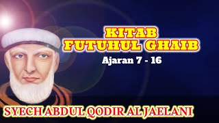 Kitab Futuhul Ghaib ( Ajaran 7 - 16 ) Syech Abdul Qodir Al Jaelani