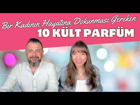 Bir Kadının Hayatına Dokunması Gereken 10 KÜLT PARFÜM