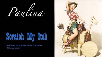 Scratch My Itch - Paulina (Music Video)