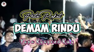 LAGU PESTA TERBARU // DEMAM RINDU REMIX // PAPA RHAYOND RMX🔥