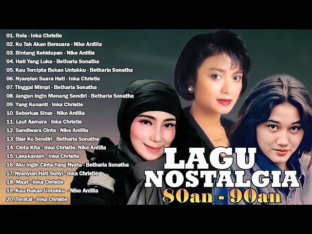 Lagu Nostalgia 90an Nike Ardilla,Betharia Sonatha,Inka Christie l Kenangan Lawas 80an - 90an class=