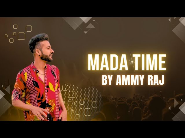 Mada Time _ Ammy Raj official songs ( lyrical video ) #latestpunjabisongs2023 #newpunjabisong2023