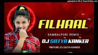 Filhaal | sambalpuri remix | dj Satya kanker | sambalpuri dj song | new cg dj song 2022