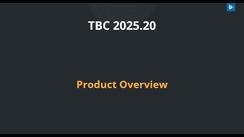TBC 2025.20 Product Overview